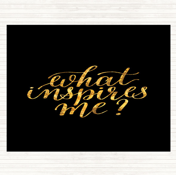 Black Gold What Inspires Me Quote Mouse Mat