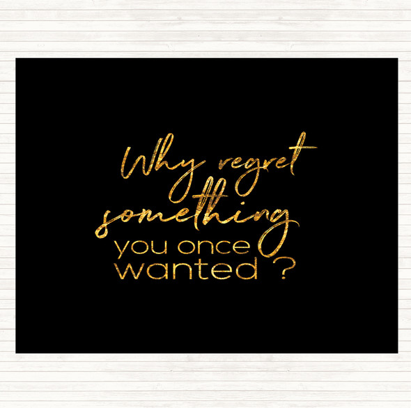 Black Gold Why Regret Quote Mouse Mat
