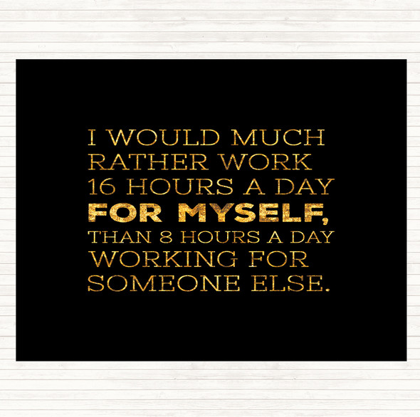 Black Gold Work For Myself Quote Mouse Mat