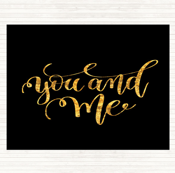 Black Gold You And Me Quote Mouse Mat