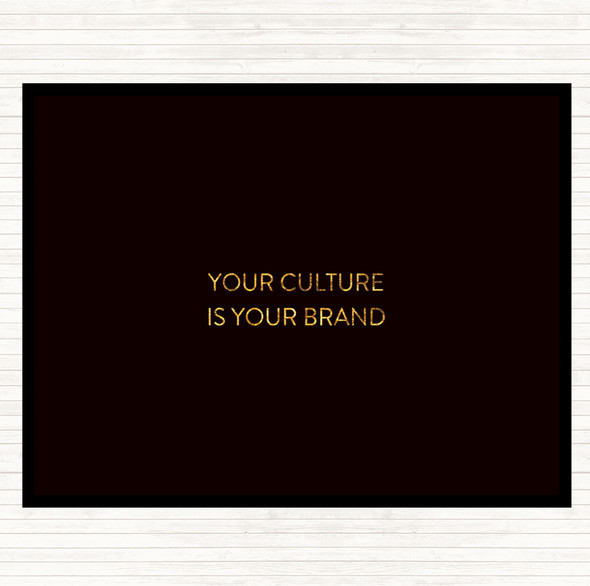 Black Gold Your Culture Is Your Brand Quote Mouse Mat