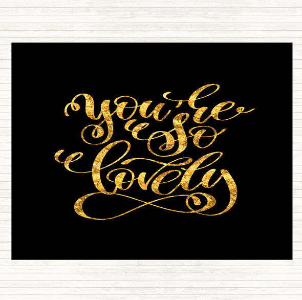 Black Gold You're So Lovely Quote Mouse Mat