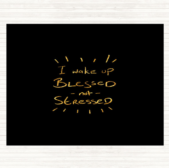 Black Gold Blessed Not Stressed Quote Mouse Mat