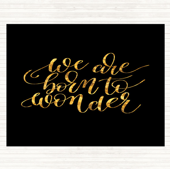 Black Gold Born To Wonder Quote Mouse Mat