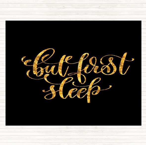 Black Gold But First Sleep Quote Mouse Mat