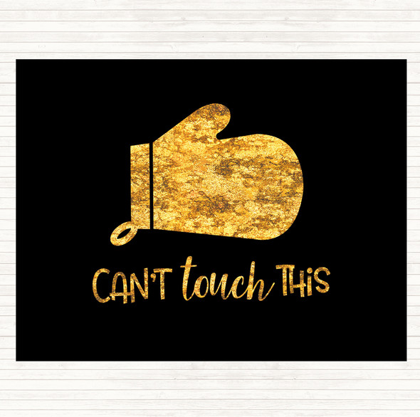 Black Gold Can't Touch This Quote Mouse Mat