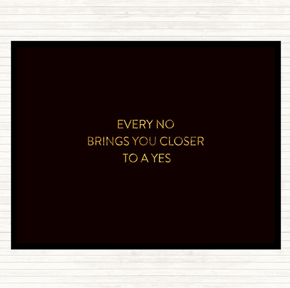 Black Gold Closer To Yes Quote Mouse Mat