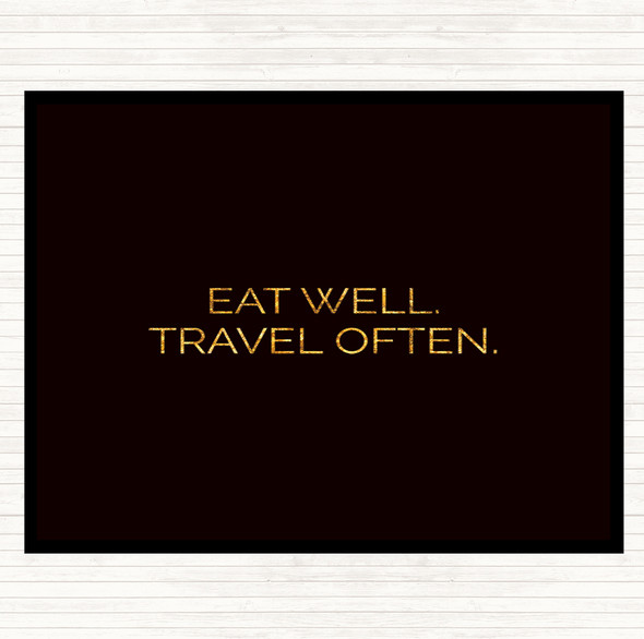 Black Gold Eat Well Travel Often Quote Mouse Mat