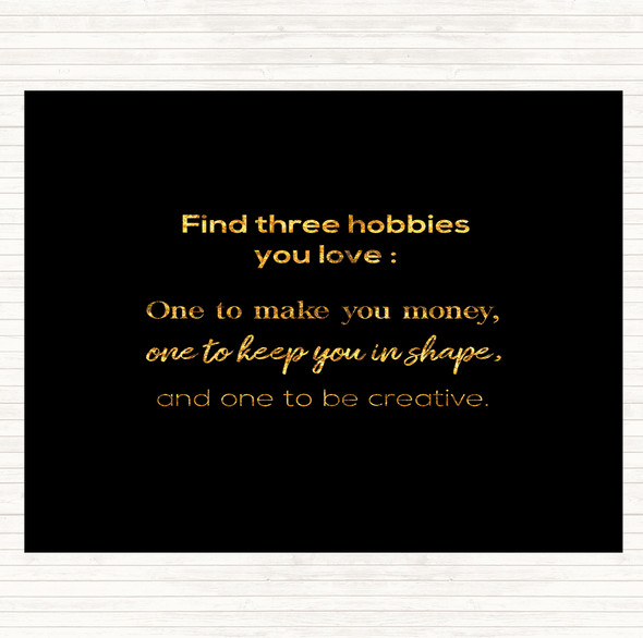 Black Gold Find Three Hobbies Quote Mouse Mat