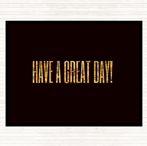 Black Gold Great Day Quote Mouse Mat