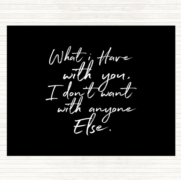 Black White Have With You Quote Mouse Mat