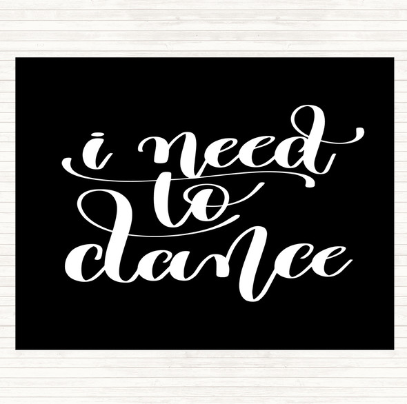 Black White I Need To Dance Quote Mouse Mat