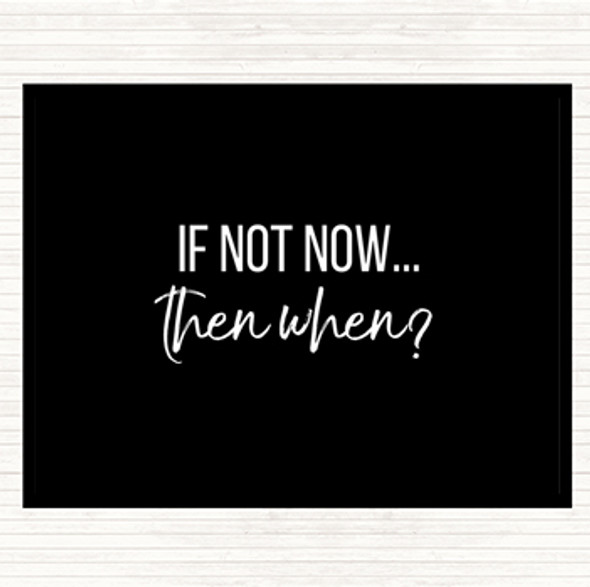 Black White If Not Now Then When Quote Mouse Mat