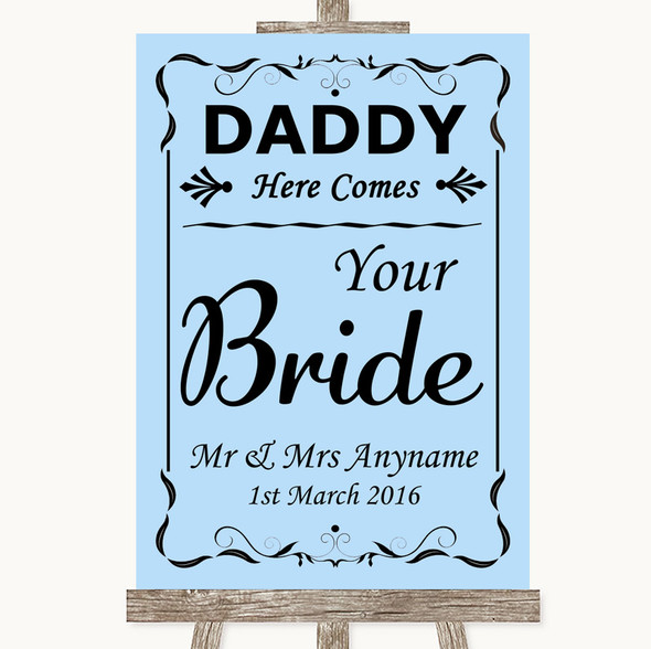 Blue Daddy Here Comes Your Bride Customised Wedding Sign