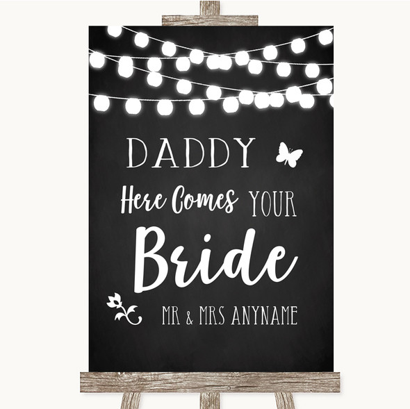 Chalk Style Black & White Lights Daddy Here Comes Your Bride Wedding Sign