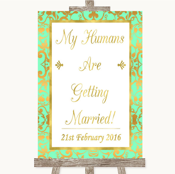 Mint Green & Gold My Humans Are Getting Married Customised Wedding Sign