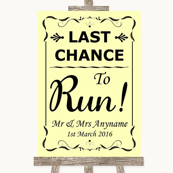 Yellow Last Chance To Run Customised Wedding Sign