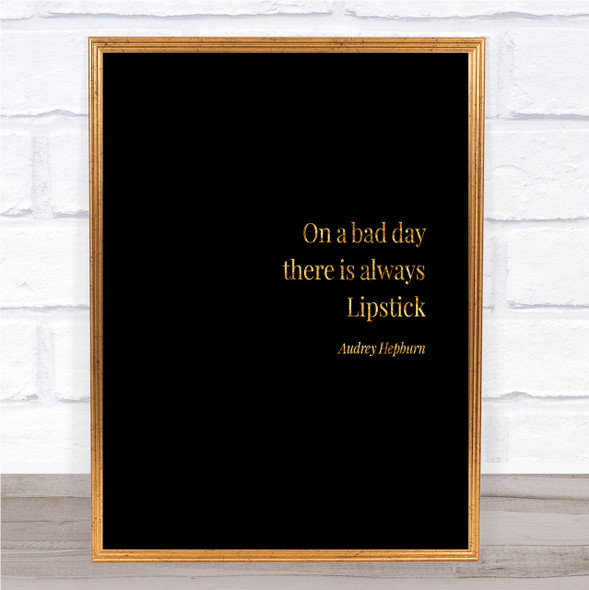 Audrey Hepburn Lipstick Quote Print Black & Gold Wall Art Picture