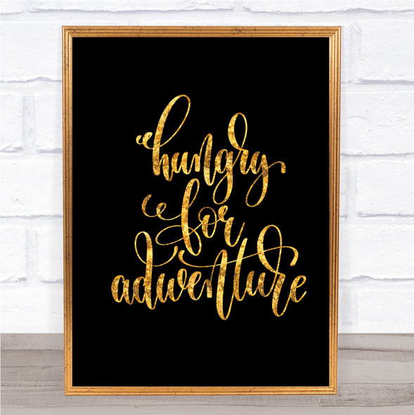 Hungry For Adventure Quote Print Black & Gold Wall Art Picture