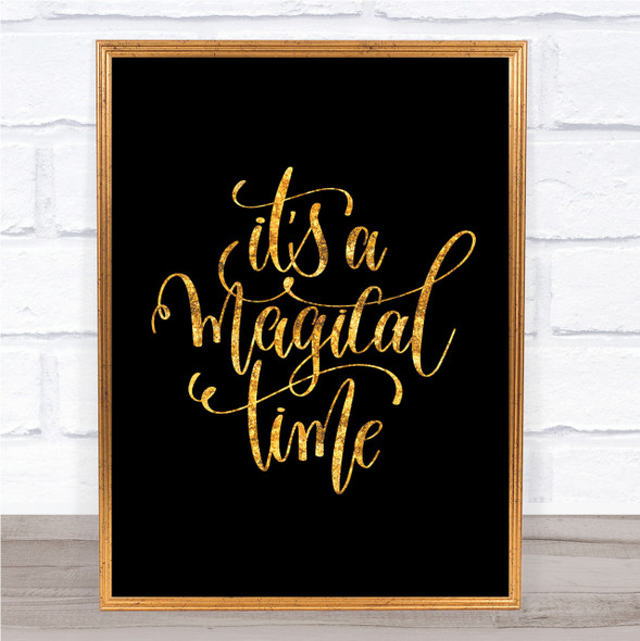 A Magical Time Quote Print Black & Gold Wall Art Picture