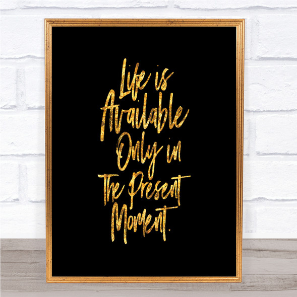 Life Is Available Quote Print Black & Gold Wall Art Picture