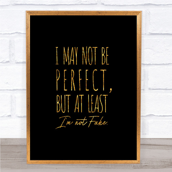 May Not Be Perfect Quote Print Black & Gold Wall Art Picture May Not Be Perfect Quote Print Black & Gold Wall Art Picture