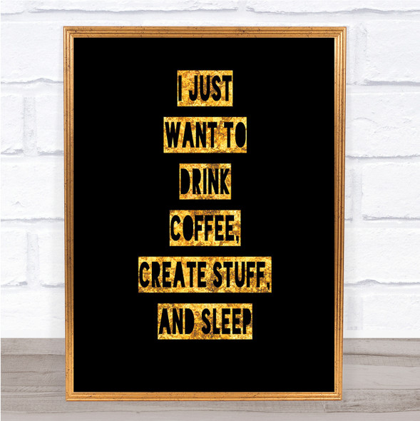 Drink Coffee Create Stuff And Sleep Quote Print Poster Word Art Picture