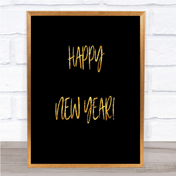 Happy New Year Quote Print Black & Gold Wall Art Picture