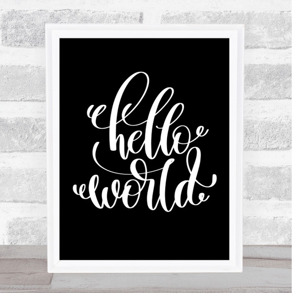 Hello World Swirl Quote Print Black & White