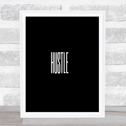 Hustle Quote Print Black & White