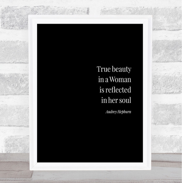 Audrey Hepburn True Beauty Quote Print Black & White
