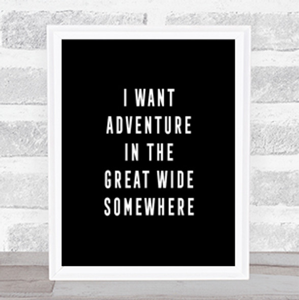 I Want Adventure Quote Print Black & White