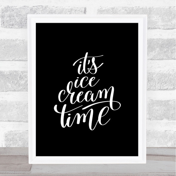 Ice Cream Time Quote Print Black & White