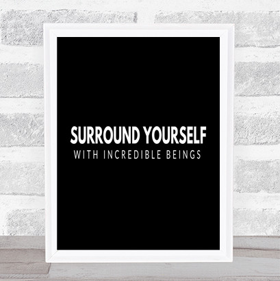 Incredible Beings Quote Print Black & White