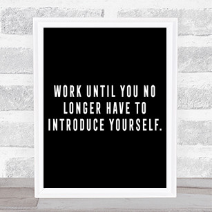 Introduce Yourself Quote Print Black & White
