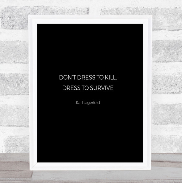 Karl Lagerfield Dress To Survive Quote Print Black & White