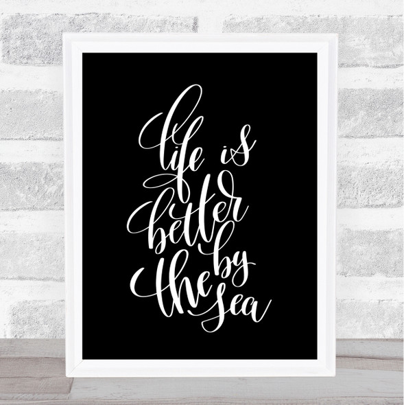 Life Is Better By The Sea Quote Print Black & White