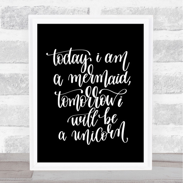 Mermaid And Unicorn Quote Print Black & White