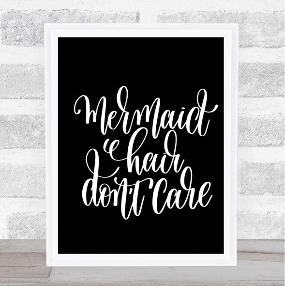 Mermaid Hair Don't Care Quote Print Black & White