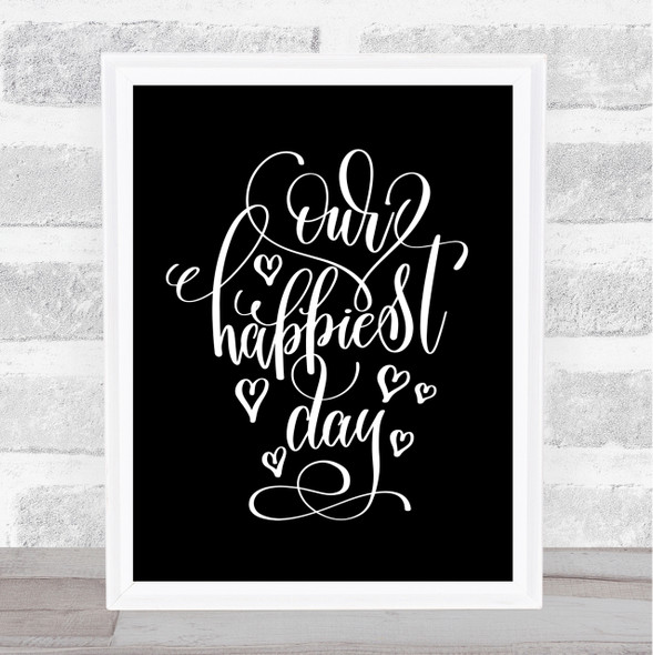 Our Happiest Day Quote Print Black & White