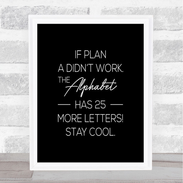Plan A Quote Print Black & White