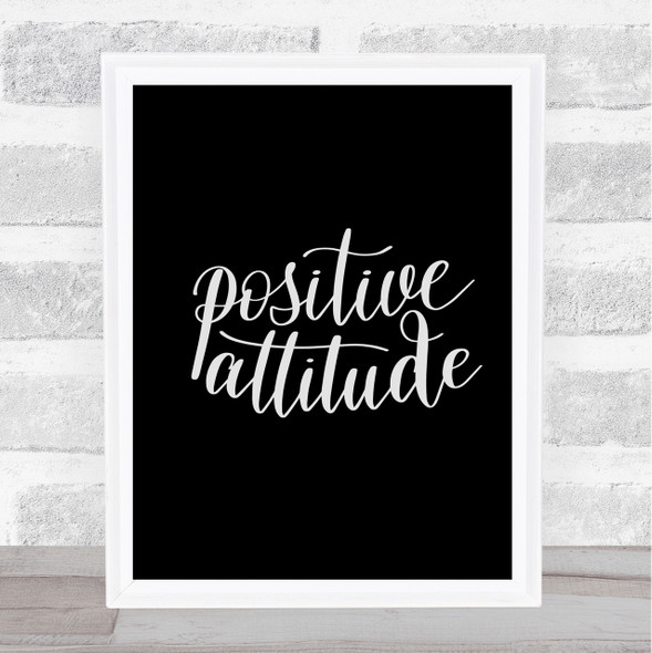 Positive Attitude Quote Print Black & White Positive Attitude Quote Print Black & White