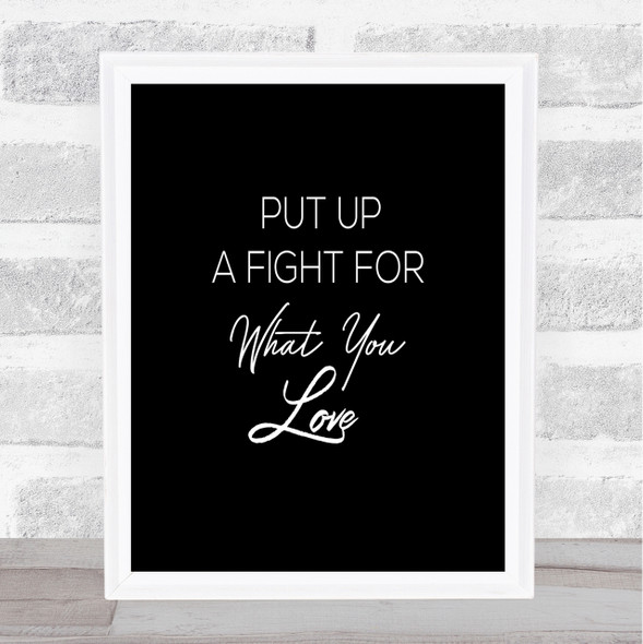 Put Up A Fight Quote Print Black & White