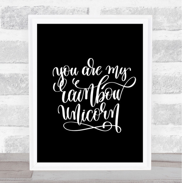 Rainbow Unicorn Quote Print Black & White