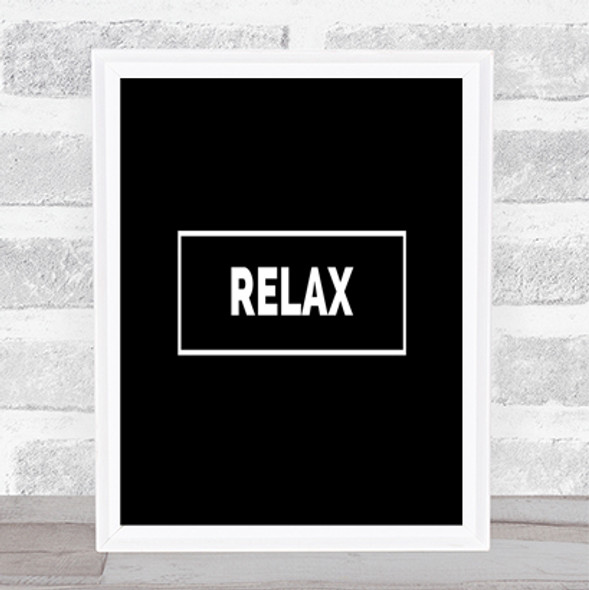 Relax Boxed Quote Print Black & White