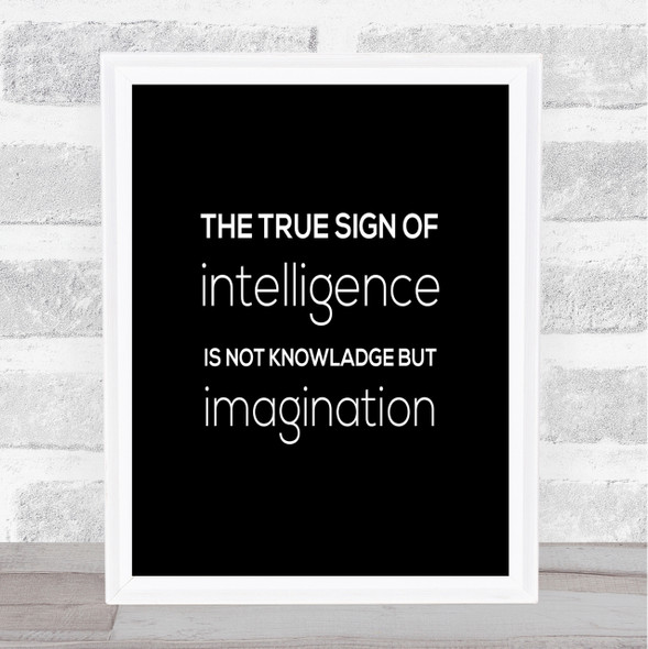 Sign Of Intelligence Quote Print Black & White
