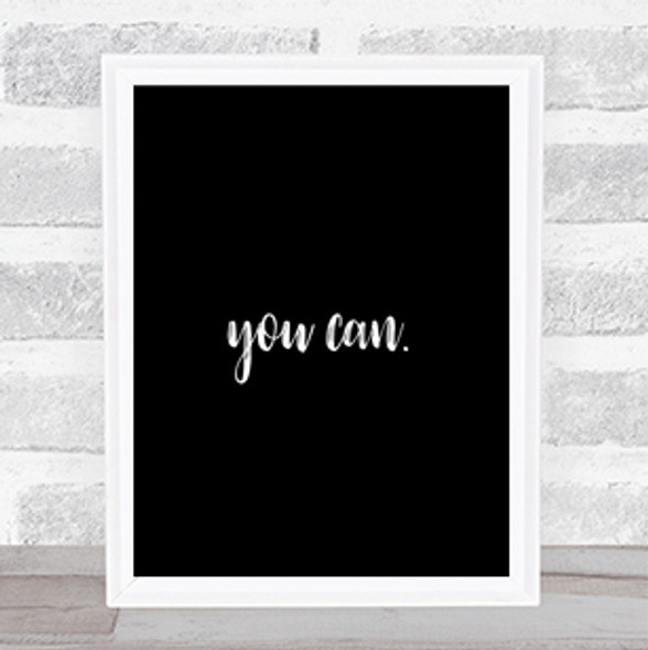 Small You Can Quote Print Black & White