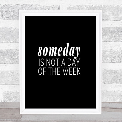 Someday Quote Print Black & White