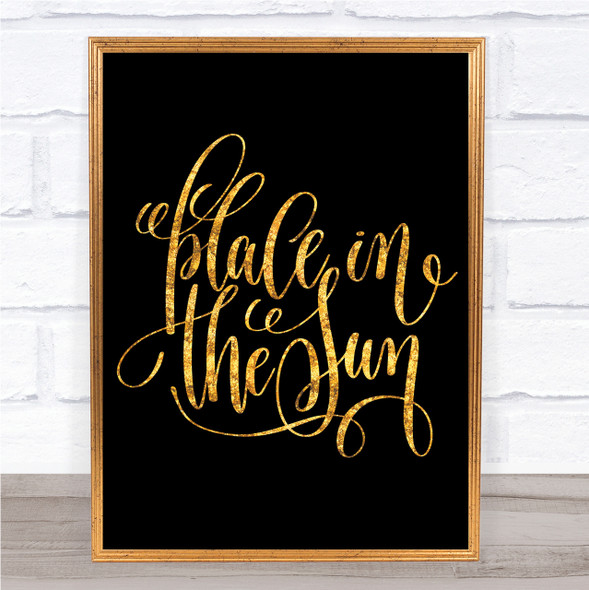 Place In The Sun Quote Print Black & Gold Wall Art Picture