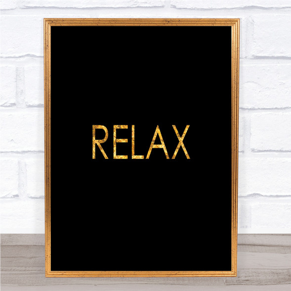 Relax Quote Print Black & Gold Wall Art Picture
